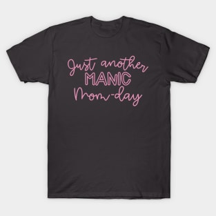 Just Another Manic Mom Day T-Shirt